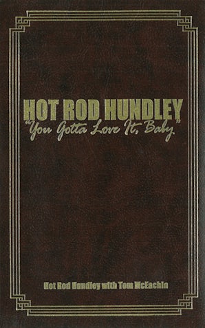 Hot Rod Hundley: You Gotta Love It Baby!