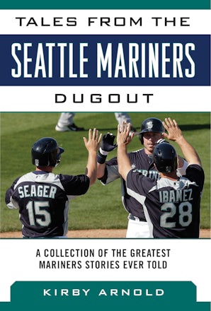Tales from the Seattle Mariners Dugout book image