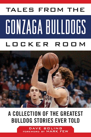 Tales from the Gonzaga Bulldogs Locker Room book image