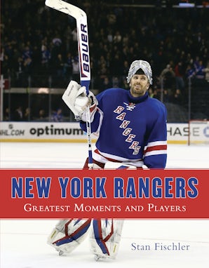 New York Rangers: Greatest Moments and Players