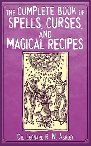 The Complete Book of Spells, Curses, and Magical Recipes book image
