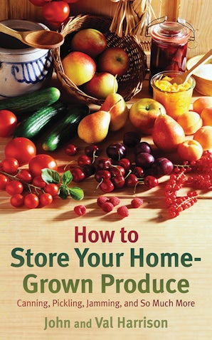 How to Store Your Home-Grown Produce