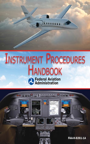 Hija haga turismo Paralizar Instrument Procedures Handbook (FAA-H-8261-1A)