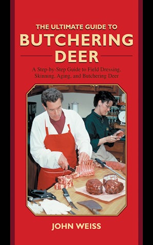 The Ultimate Guide to Butchering Deer book image