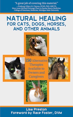 Natural Healing for Cats, Dogs, Horses, and Other Animals book image