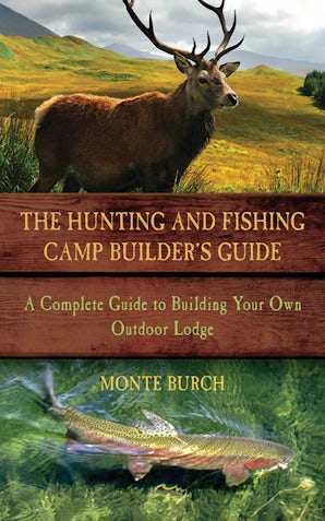 The Hunting and Fishing Camp Builder