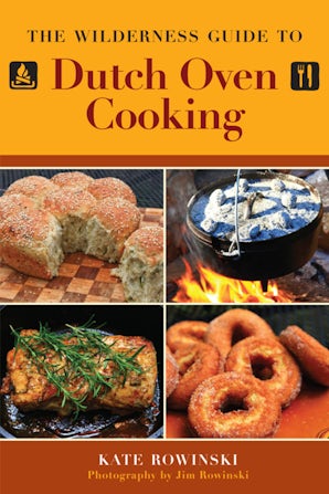 The Wilderness Guide to Dutch Oven Cooking book image