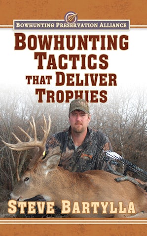 Bowhunting Tactics That Deliver Trophies book image