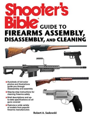 Shooter's Bible Guide to Firearms Assembly, Disassembly, and Cleaning book image