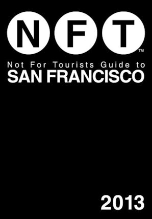 Not For Tourists Guide to San Francisco 2013