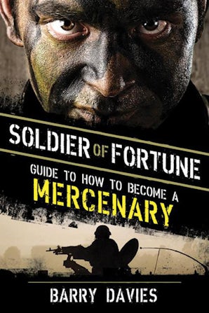 Soldier of Fortune Guide to How to Become a Mercenary book image