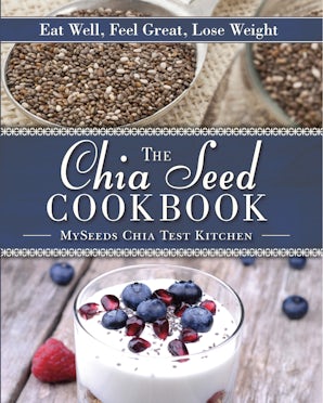 The Chia Seed Cookbook book image