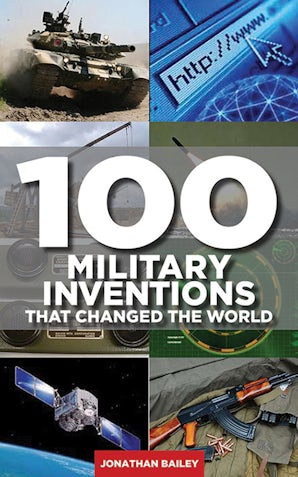100 Military Inventions That Changed the World