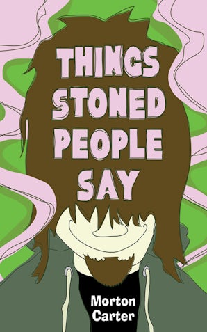 Things Stoned People Say