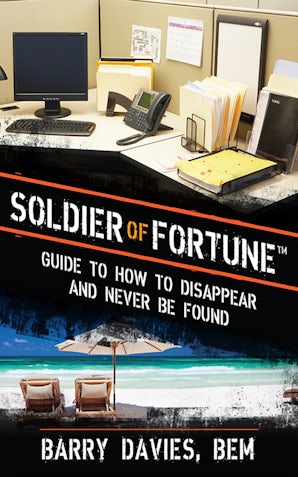 Soldier of Fortune Guide to How to Disappear and Never Be Found book image