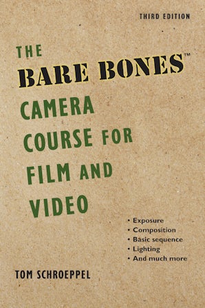 The Bare Bones Camera Course for Film and Video