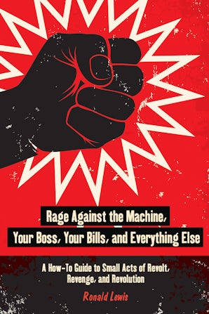 Rage Against the Machine, Your Boss, Your Bills, and Everything Else
