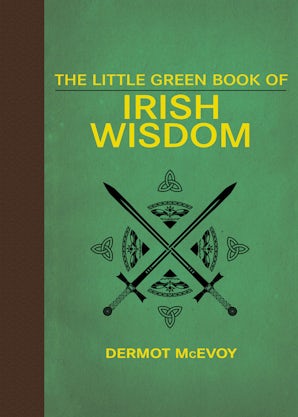 The Little Green Book of Irish Wisdom