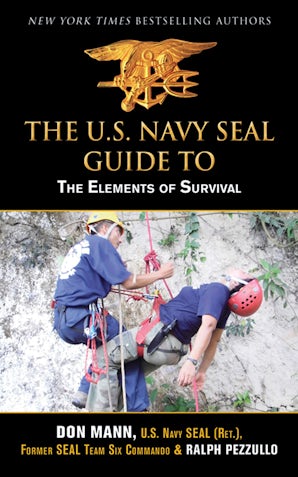U.S. Navy SEAL Guide to the Elements of Survival