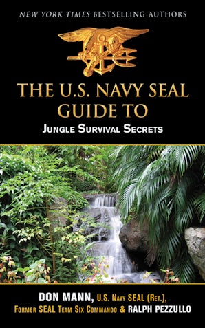 U.S. Navy SEAL Guide to Jungle Survival Secrets