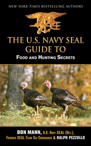 U.S. Navy SEAL Guide to Food and Hunting Secrets