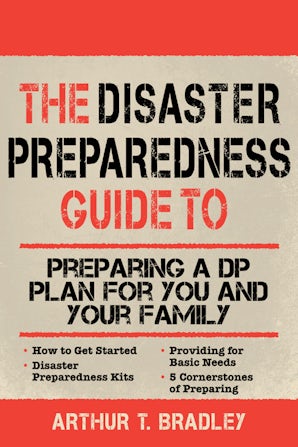 The Disaster Preparedness Guide to Preparing a DP Plan for You and Your Family