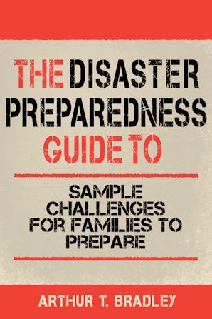 The Disaster Preparedness Guide to Sample Challenges for Families to Prepare