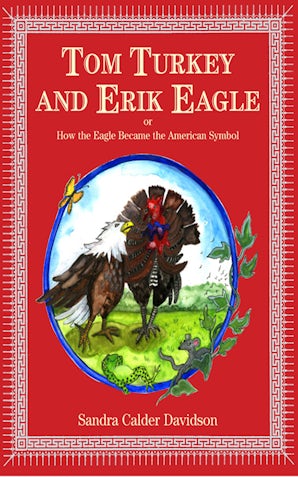 Tom Turkey And Erik Eagle: or How the Eagle Became the American Symbol book image