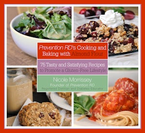 Prevention RD's Cooking and Baking with Almond Flour book image