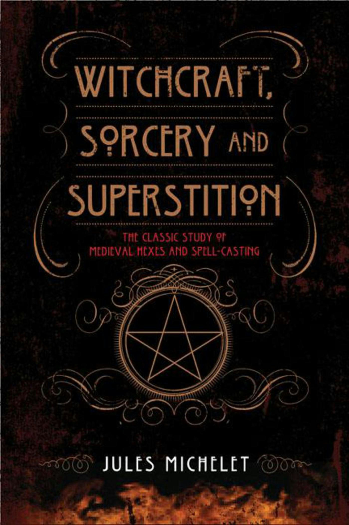 Witchcraft, Sorcery and Superstition