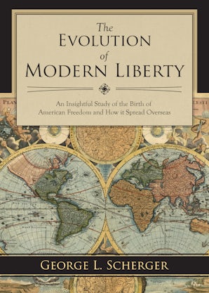 The Evolution of Modern Liberty