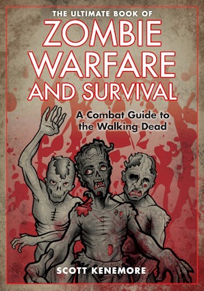 The Ultimate Book of Zombie Warfare and Survival