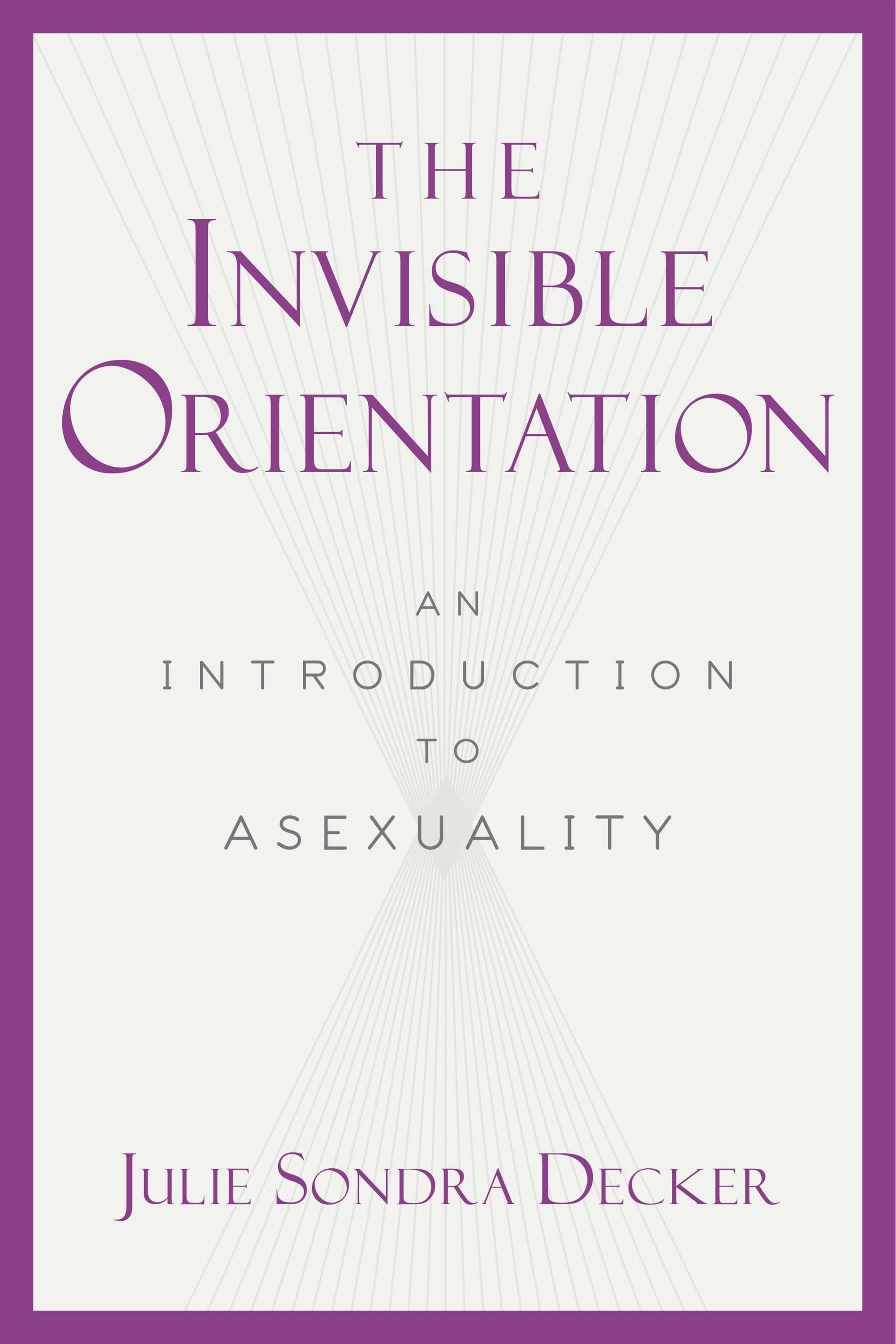 the invisible orientation an introduction to asexuality