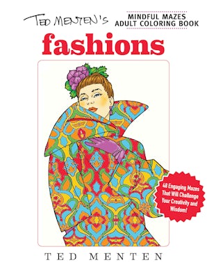 Ted Menten's Mindful Mazes Coloring Book: Fashions book image