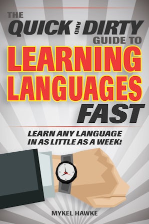 The Quick and Dirty Guide to Learning Languages Fast book image