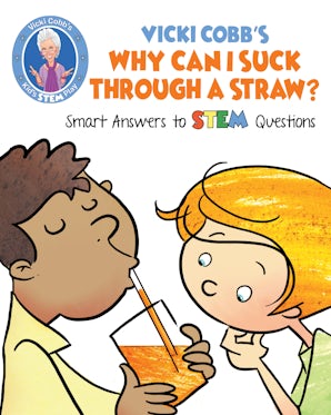 Vicki Cobb's Why Can I Suck Through a Straw? book image