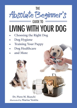 The Absolute Beginner’s Guide to Living with Your Dog book image