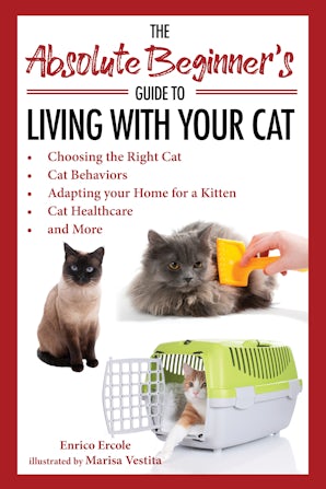 The Absolute Beginner’s Guide to Living with Your Cat book image