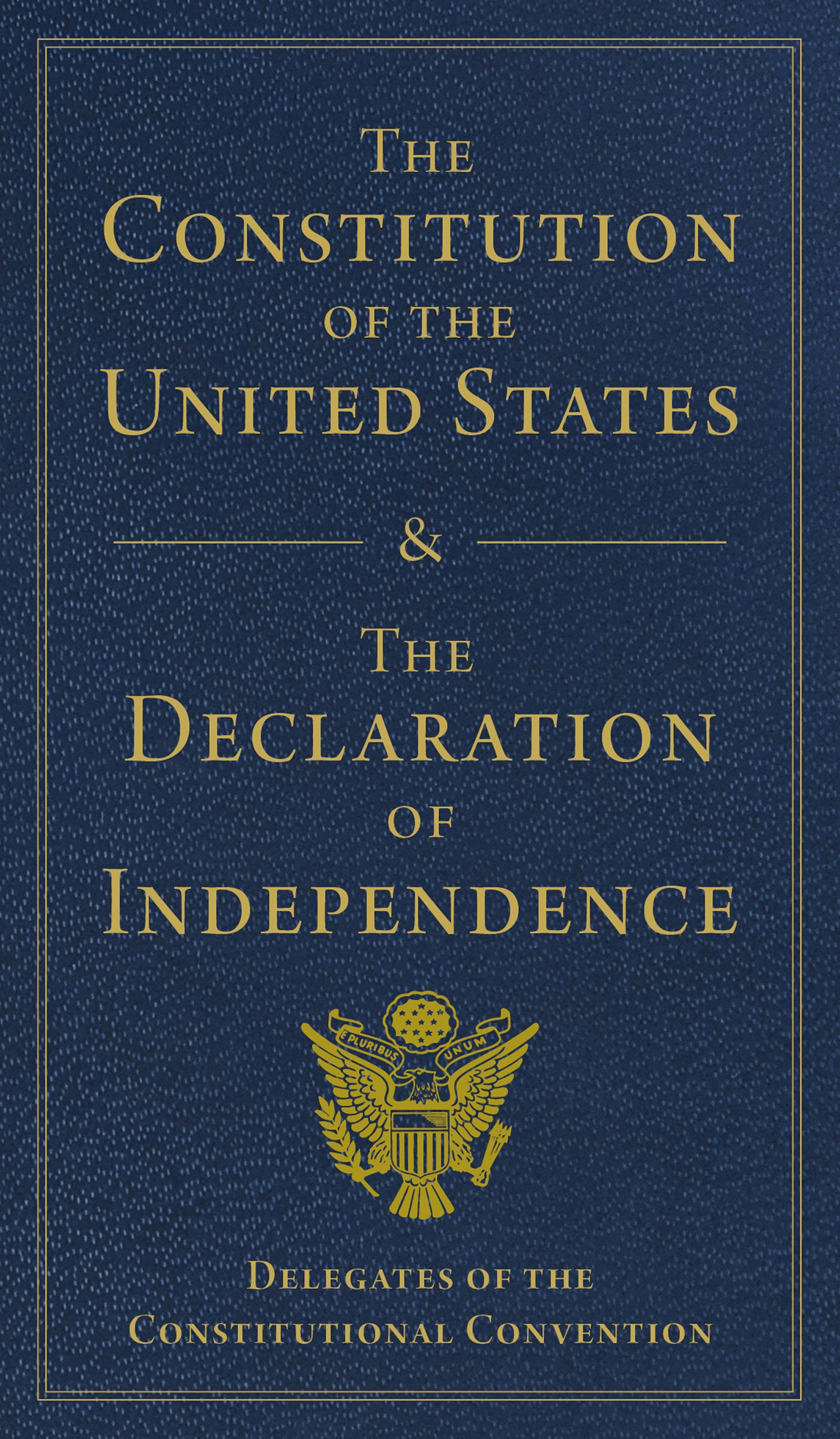 The Constitution of the United States and The Declaration of