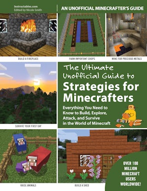 The Ultimate Unofficial Guide to Strategies for Minecrafters