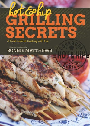 Hot and Hip Grilling Secrets book image