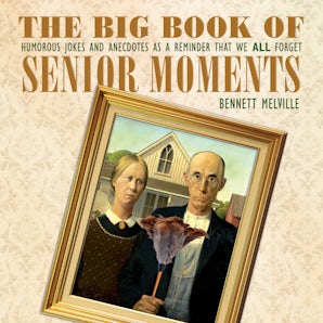 The Big Book of Senior Moments