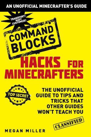 Hacks for Minecrafters: Command Blocks book image