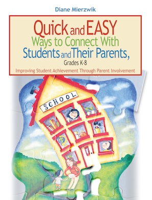 Quick and Easy Ways to Connect with Students and Their Parents, Grades K-8 book image