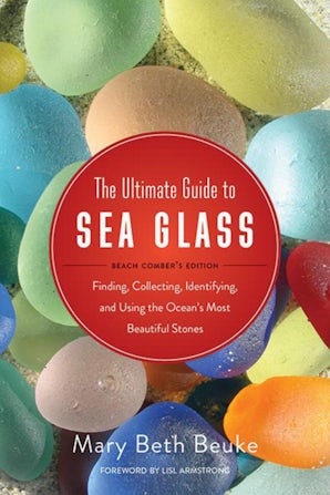 The Ultimate Guide to Sea Glass: Beach Comber