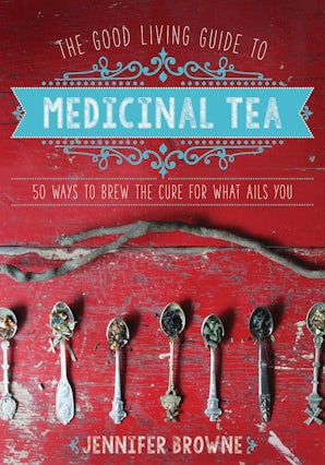 The Good Living Guide to Medicinal Tea book image
