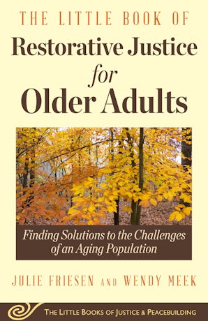 The Little Book of Restorative Justice for Older Adults