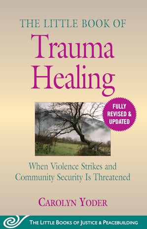 The Little Book of Trauma Healing: Revised & Updated