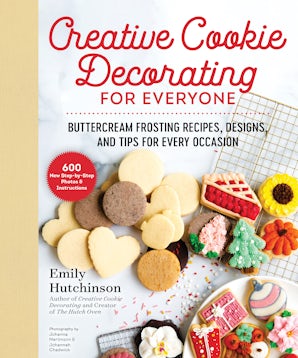 Creative Cookie Decorating for Everyone book image