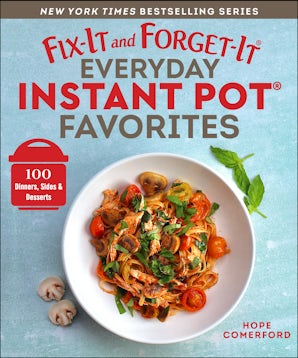 Fix-It and Forget-It Everyday Instant Pot Favorites book image
